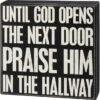 "Praise Him In The Hallway ... " Box Sign