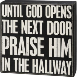 "Praise Him In The Hallway ... " Box Sign