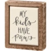 "My Kids Have Paws" Box Sign