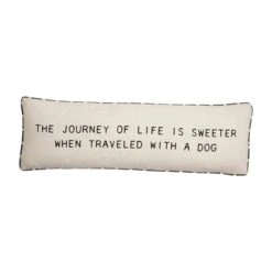"The Journey Of Life Is Sweeter When Traveled With A Dog" Throw Pillow By Mud Pie