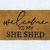 "Welcome To My She Shed" Door Mat