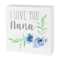 "I Love You Nana" Floral Block Sign