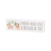 "I Know What Love Is Because Of You" Baby Wild Animals Block Sign