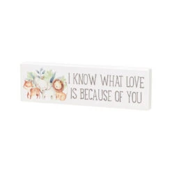 "I Know What Love Is Because Of You" Baby Wild Animals Block Sign
