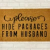 “Hide Packages From Husband” Door Mat